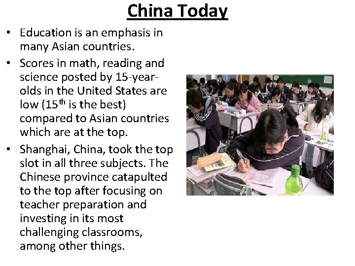 China Today • Education is an emphasis in many Asian countries. • Scores in