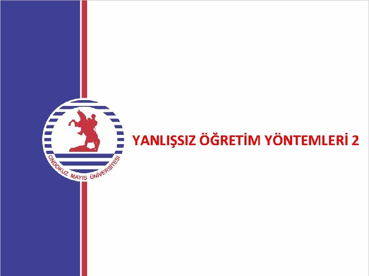 YANLIŞSIZ ÖĞRETİM YÖNTEMLERİ 2 