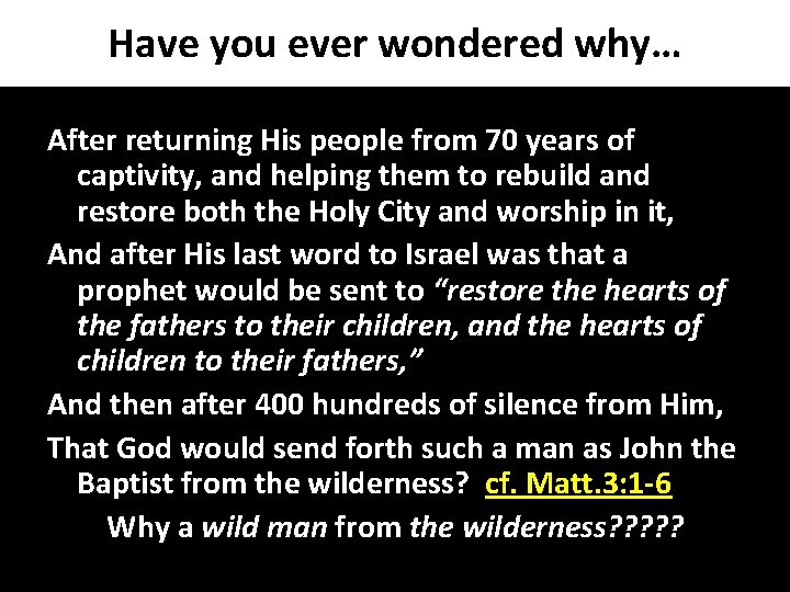 Have you ever wondered why… After returning His people from 70 years of captivity,