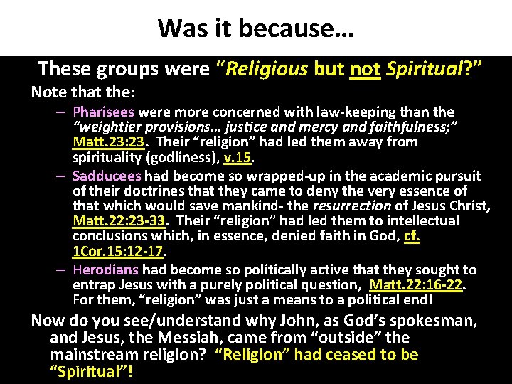 Was it because… These groups were “Religious but not Spiritual? ” Note that the: