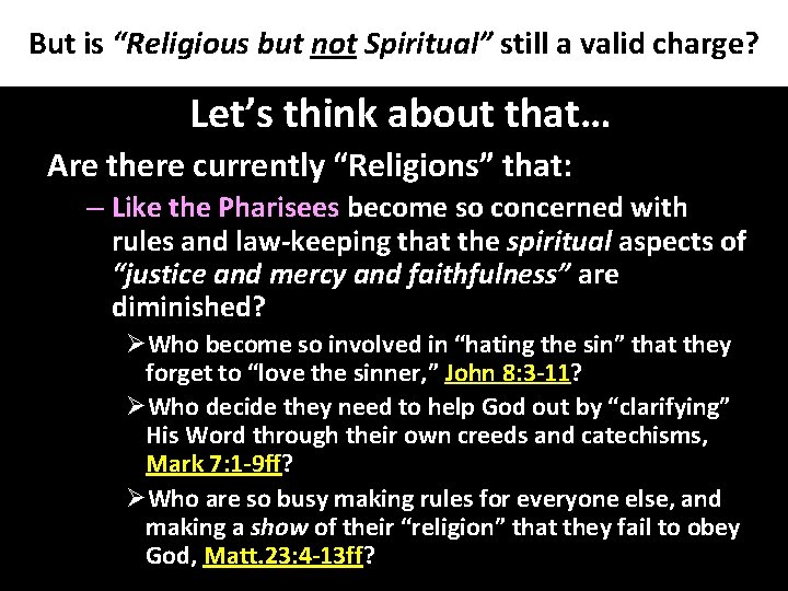 But is “Religious but not Spiritual” still a valid charge? Let’s think about that…