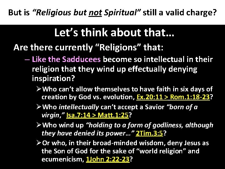 But is “Religious but not Spiritual” still a valid charge? Let’s think about that…