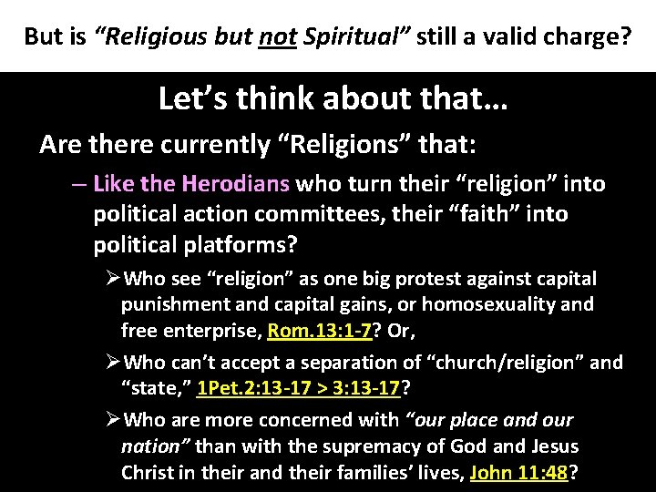 But is “Religious but not Spiritual” still a valid charge? Let’s think about that…