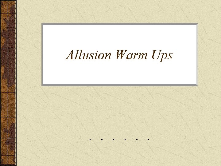 Allusion Warm Ups 