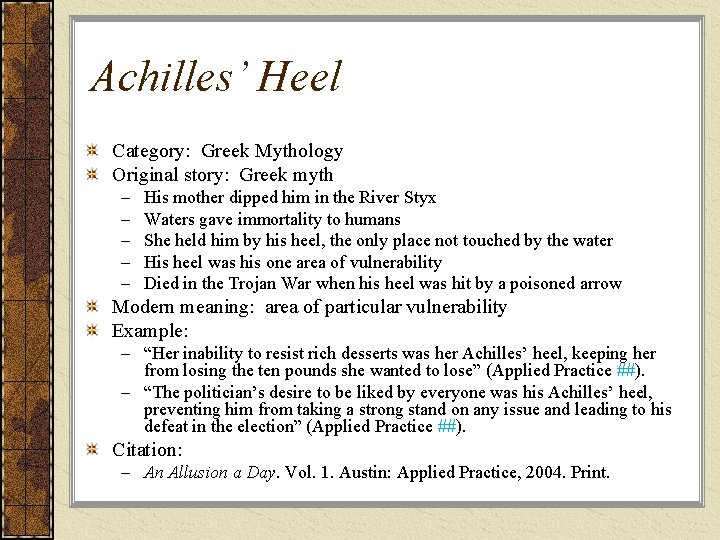 Achilles’ Heel Category: Greek Mythology Original story: Greek myth – – – His mother