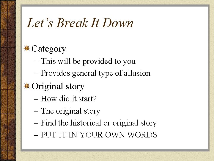 Let’s Break It Down Category – This will be provided to you – Provides