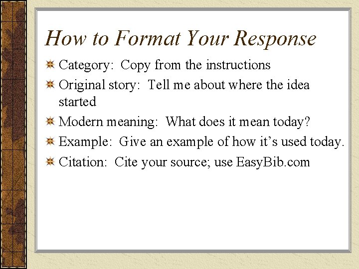 How to Format Your Response Category: Copy from the instructions Original story: Tell me