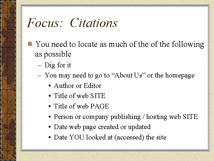 Focus: Citations You need to locate as much of the following as possible –