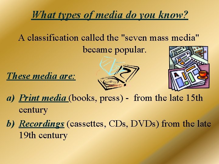 What types of media do you know? A classification called the "seven mass media"