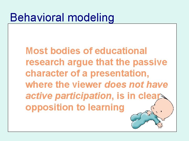 Behavioral modeling Most bodies of educational research argue that the passive character of a Behavioral modeling Most bodies of educational research argue that the passive character of a