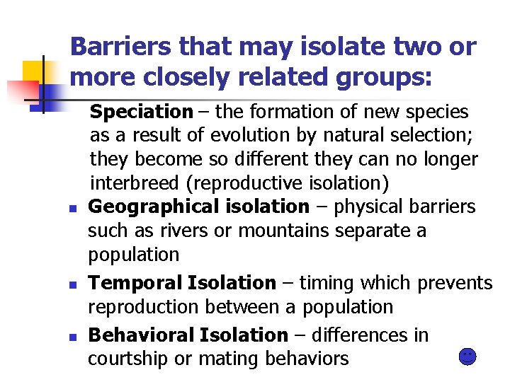 Barriers that may isolate two or more closely related groups: n n n Speciation Barriers that may isolate two or more closely related groups: n n n Speciation