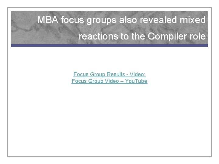 MBA focus groups also revealed mixed reactions to the Compiler role Focus Group Results