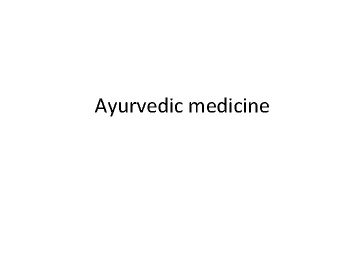 Ayurvedic medicine 