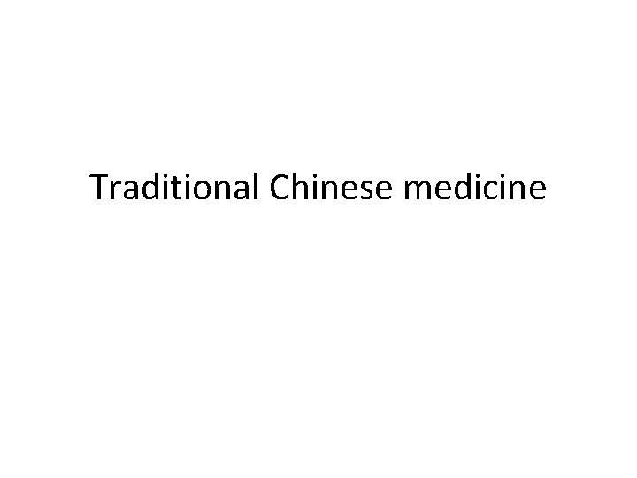 Traditional Chinese medicine 