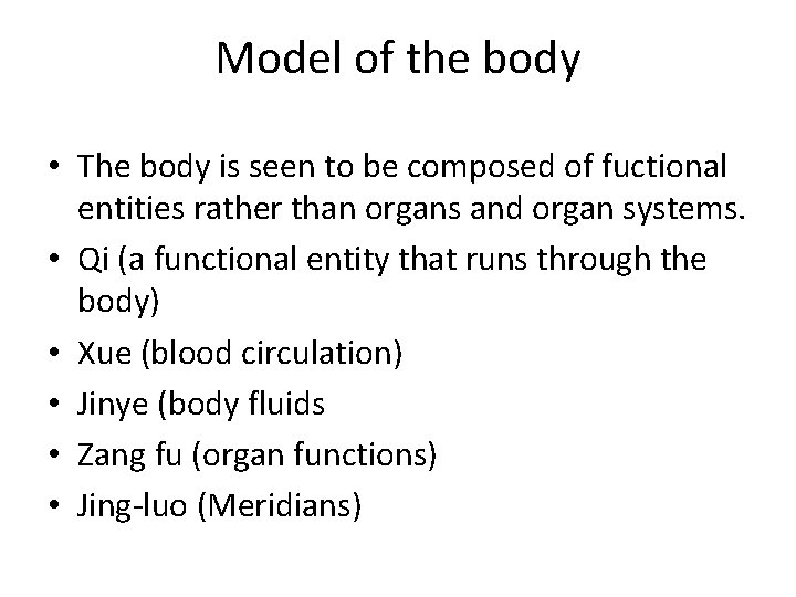 Model of the body • The body is seen to be composed of fuctional