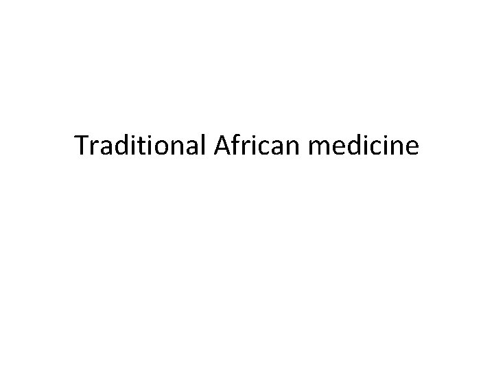 Traditional African medicine 