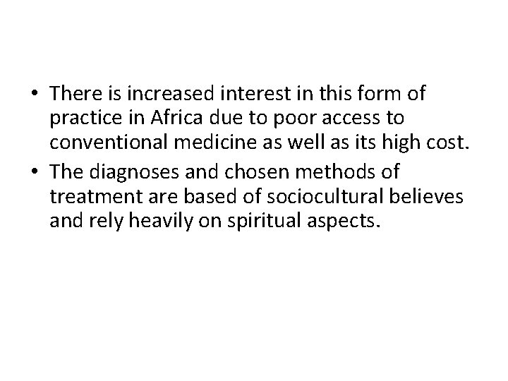  • There is increased interest in this form of practice in Africa due