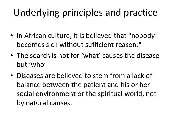 Underlying principles and practice • In African culture, it is believed that "nobody becomes