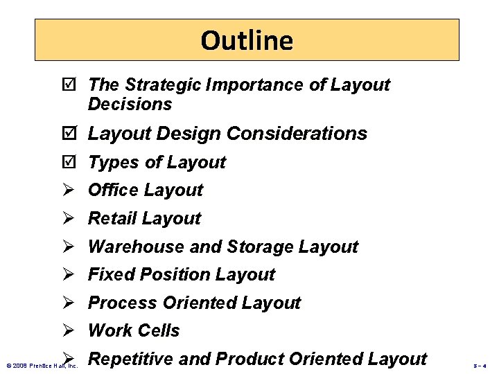 Outline þ The Strategic Importance of Layout Decisions þ Layout Design Considerations þ Types