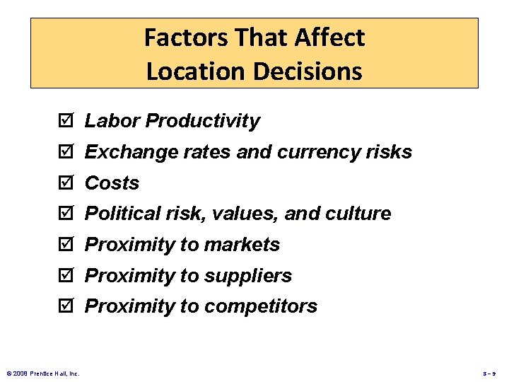 Factors That Affect Location Decisions þ Labor Productivity þ Exchange rates and currency risks