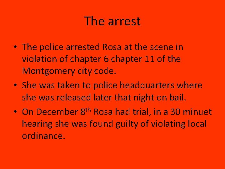 The arrest • The police arrested Rosa at the scene in violation of chapter