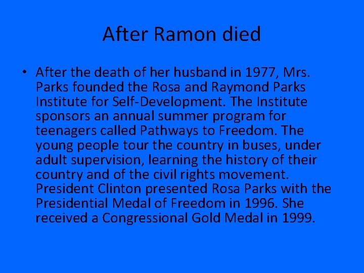 After Ramon died • After the death of her husband in 1977, Mrs. Parks