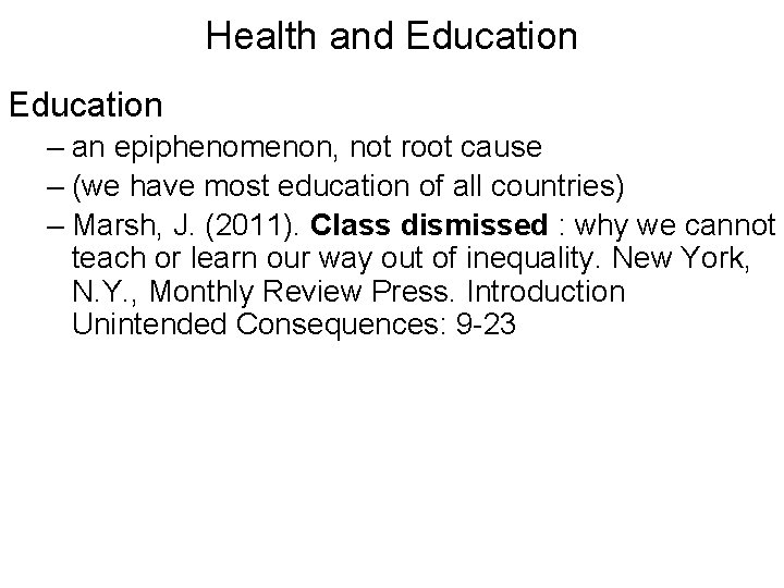 Health and Education – an epiphenomenon, not root cause – (we have most education