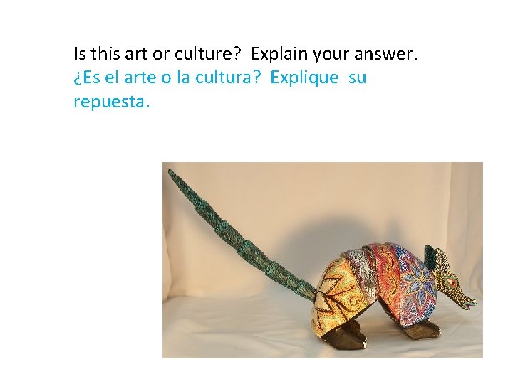 Is this art or culture? Explain your answer. ¿Es el arte o la cultura?