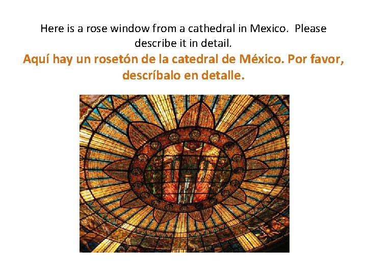 Here is a rose window from a cathedral in Mexico. Please describe it in