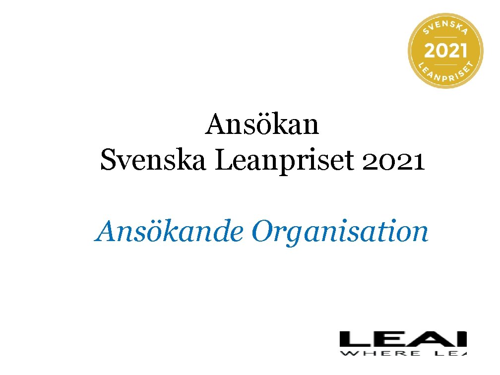 Ansökan Svenska Leanpriset 2021 Ansökande Organisation 