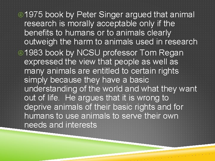 1975 book by Peter Singer argued that animal research is morally acceptable only 1975 book by Peter Singer argued that animal research is morally acceptable only