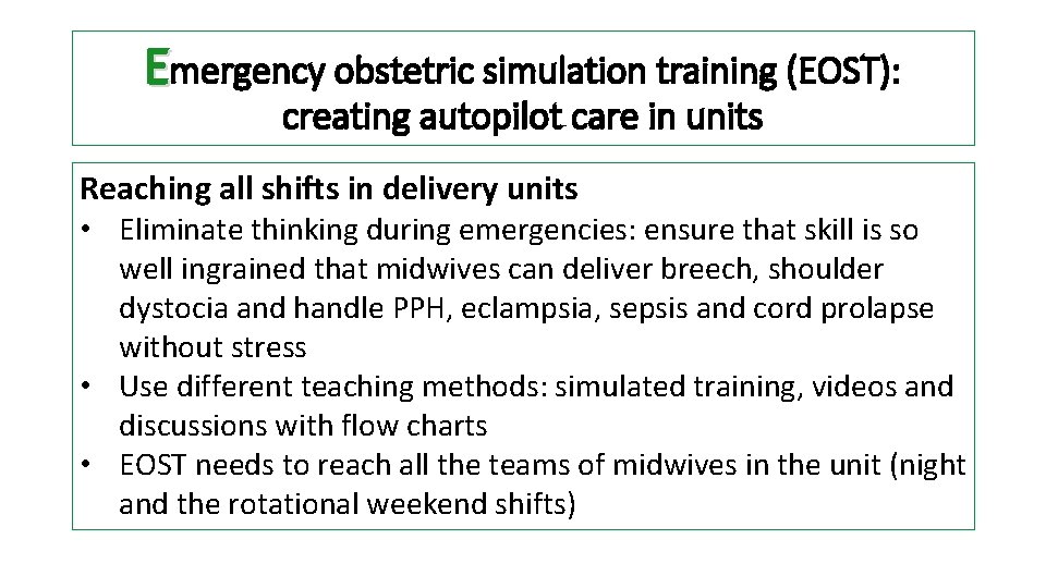 Emergency obstetric simulation training (EOST): creating autopilot care in units Reaching all shifts in