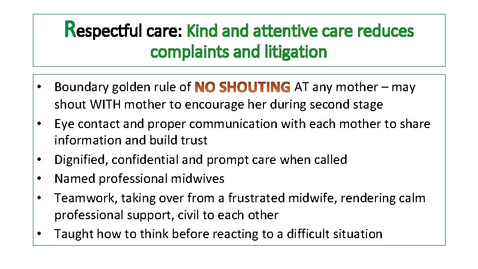 Respectful care: Kind attentive care reduces complaints and litigation • Boundary golden rule of