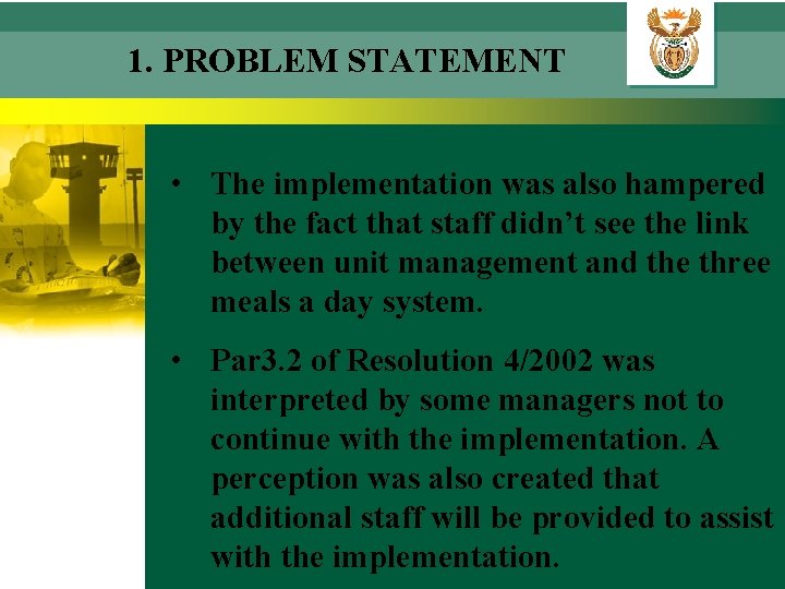 1. PROBLEM STATEMENT • The implementation was also hampered by the fact that staff