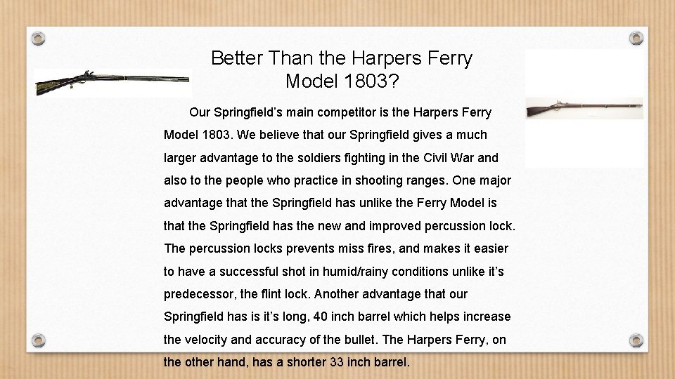 Better Than the Harpers Ferry Model 1803? Our Springfield’s main competitor is the Harpers