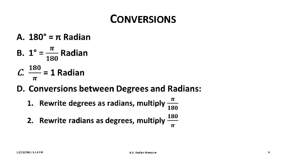 CONVERSIONS 12/23/2021 5: 13 PM 6. 3: Radian Measure 5 