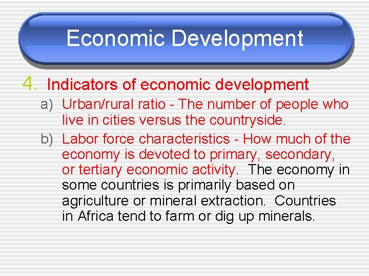 Economic Development 4. Indicators of economic development a) Urban/rural ratio - The number of