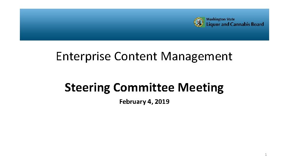 Enterprise Content Management Steering Committee Meeting February 4, 2019 1 