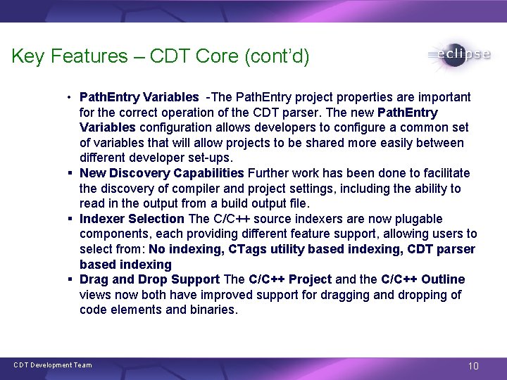 Key Features – CDT Core (cont’d) • Path. Entry Variables -The Path. Entry project