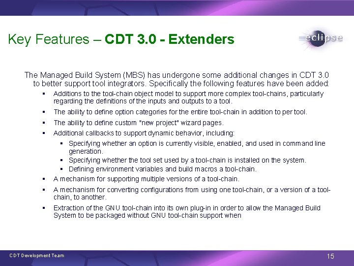 Key Features – CDT 3. 0 - Extenders The Managed Build System (MBS) has