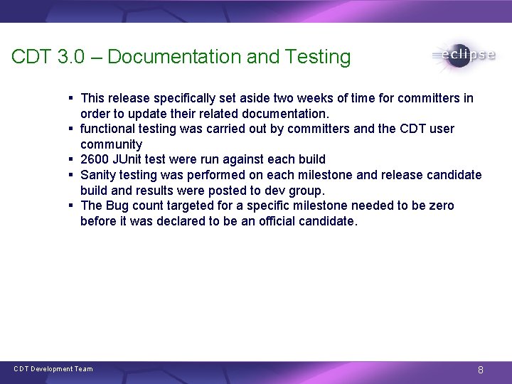 CDT 3. 0 – Documentation and Testing § This release specifically set aside two