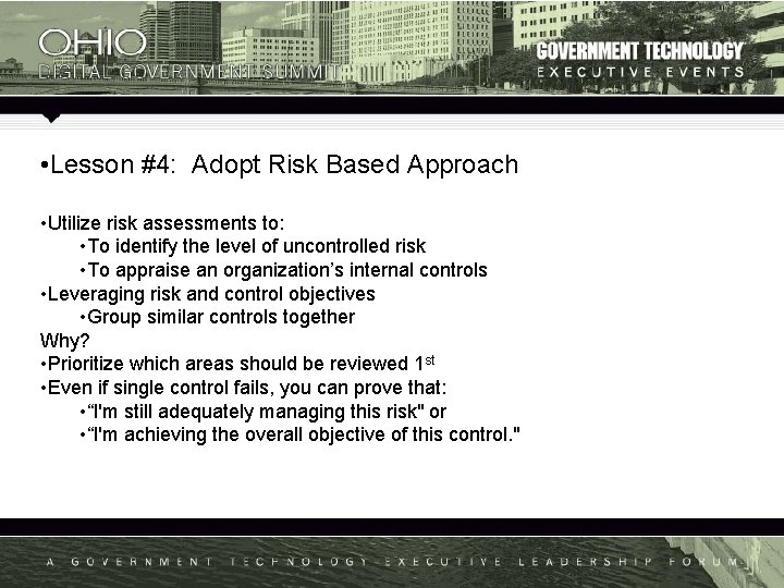 • Lesson #4: Adopt Risk Based Approach • Utilize risk assessments to: •