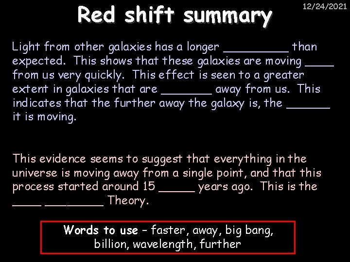 Red shift summary 12/24/2021 Light from other galaxies has a longer _____ than expected.