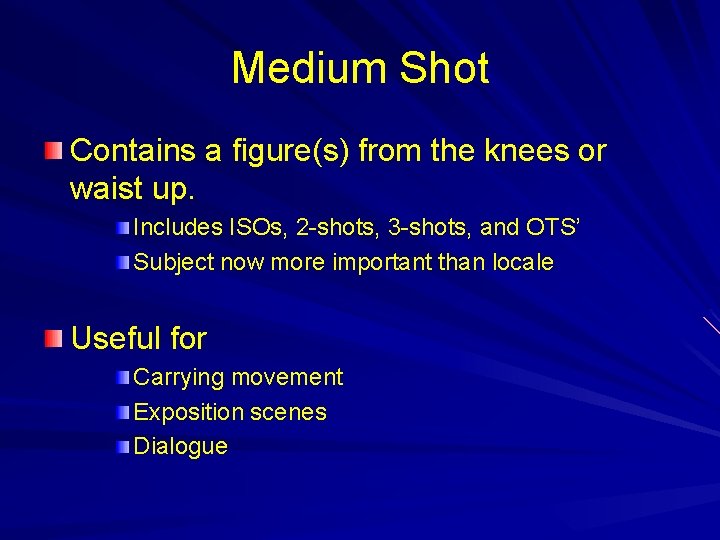 Medium Shot Contains a figure(s) from the knees or waist up. Includes ISOs, 2