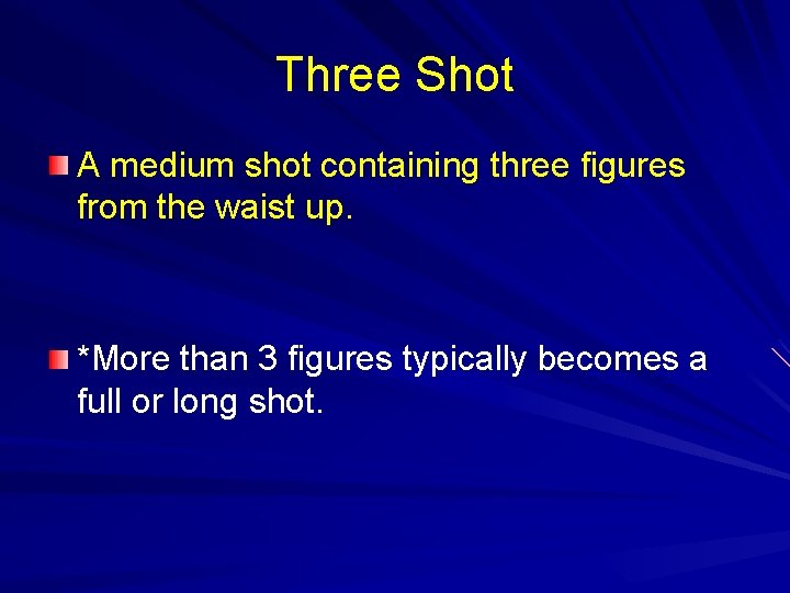 Three Shot A medium shot containing three figures from the waist up. *More than