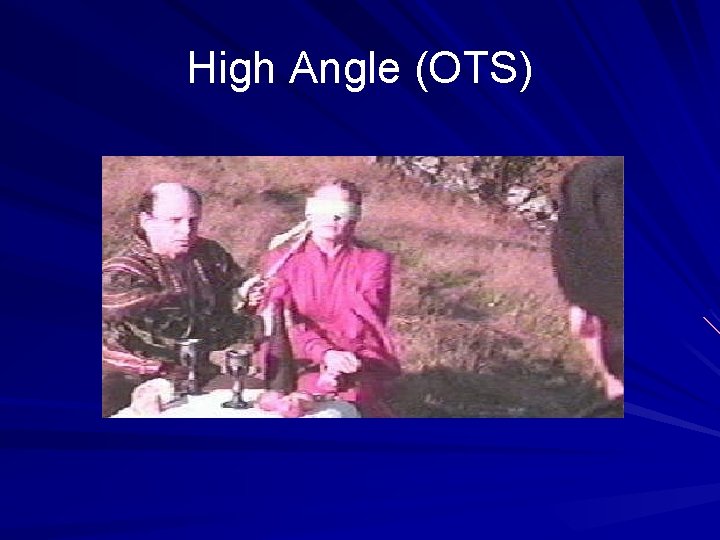 High Angle (OTS) 