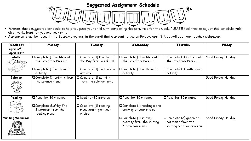 Suggested Assignment Schedule • Parents, this a suggested schedule to help you pace your