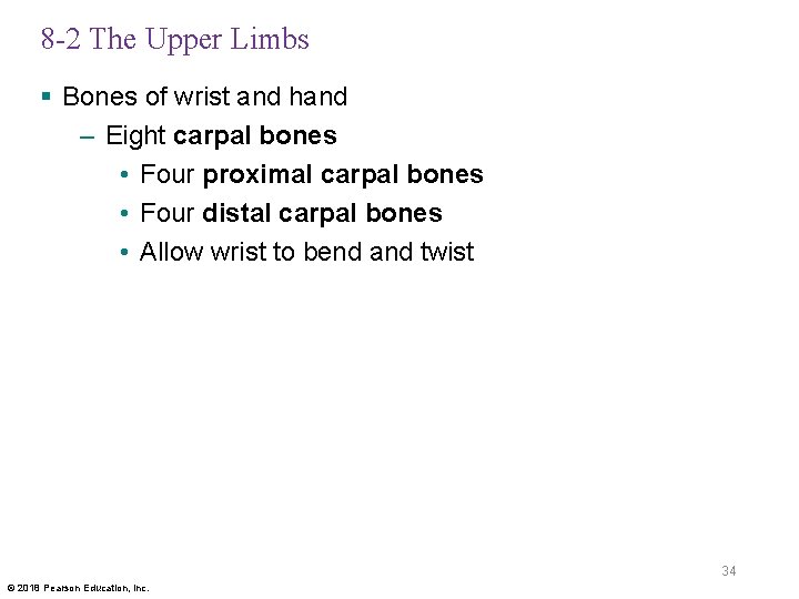 8 -2 The Upper Limbs § Bones of wrist and hand – Eight carpal