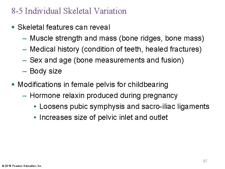 8 -5 Individual Skeletal Variation § Skeletal features can reveal – Muscle strength and
