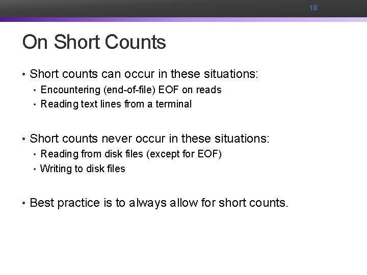 18 On Short Counts • Short counts can occur in these situations: • Encountering